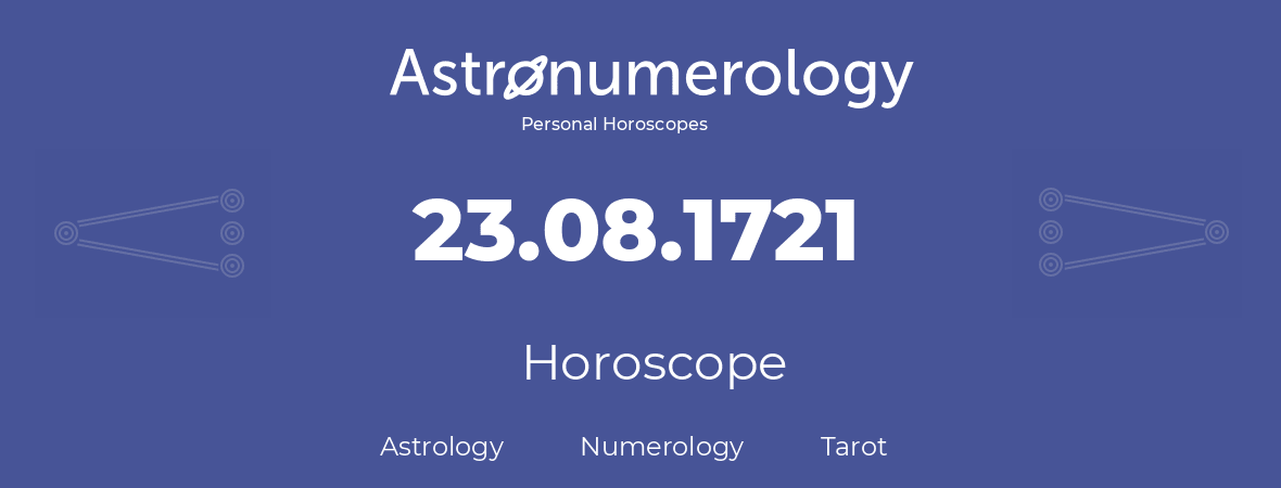 Horoscope for birthday (born day): 23.08.1721 (August 23, 1721)