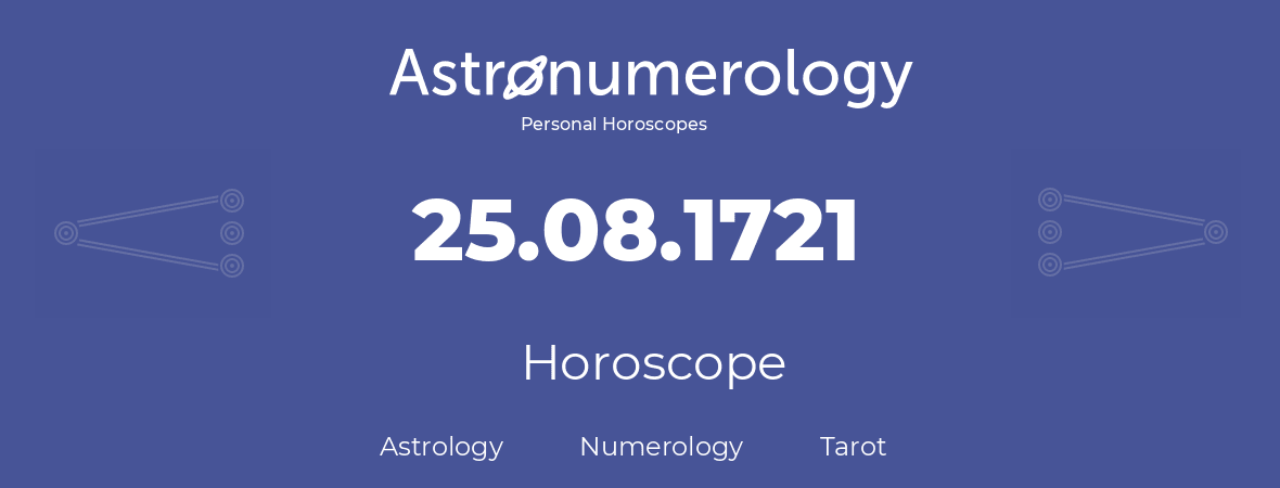 Horoscope for birthday (born day): 25.08.1721 (August 25, 1721)