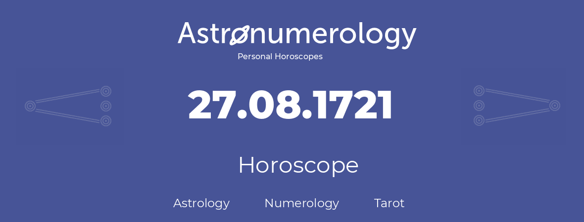 Horoscope for birthday (born day): 27.08.1721 (August 27, 1721)