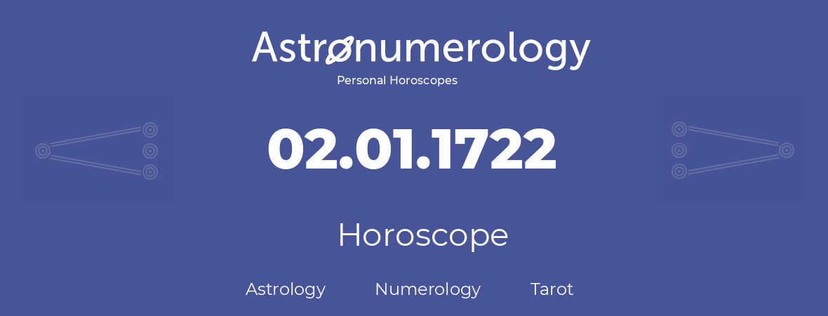 Horoscope for birthday (born day): 02.01.1722 (January 2, 1722)