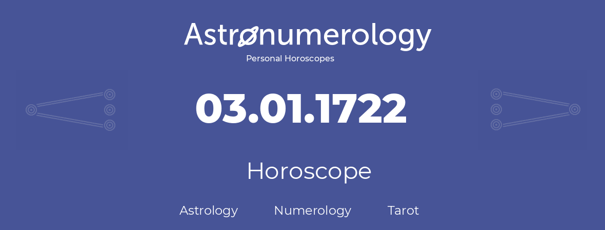 Horoscope for birthday (born day): 03.01.1722 (January 03, 1722)