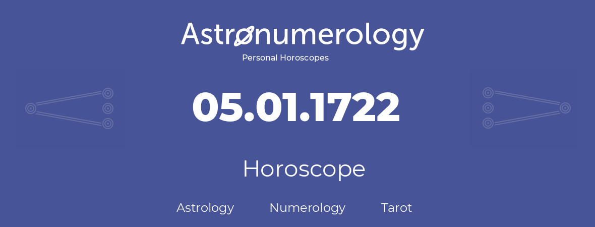 Horoscope for birthday (born day): 05.01.1722 (January 05, 1722)
