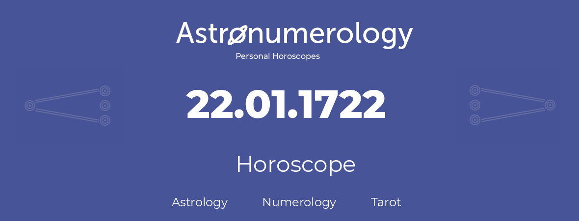 Horoscope for birthday (born day): 22.01.1722 (January 22, 1722)