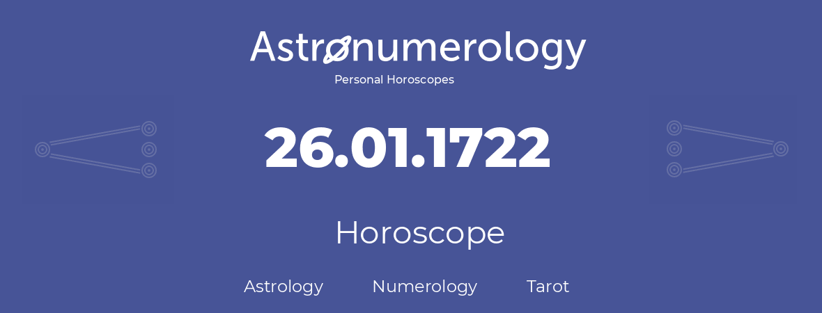 Horoscope for birthday (born day): 26.01.1722 (January 26, 1722)