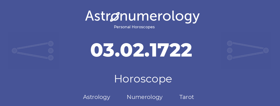 Horoscope for birthday (born day): 03.02.1722 (February 3, 1722)