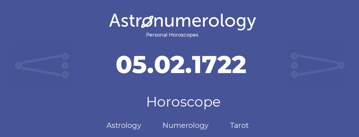 Horoscope for birthday (born day): 05.02.1722 (February 05, 1722)
