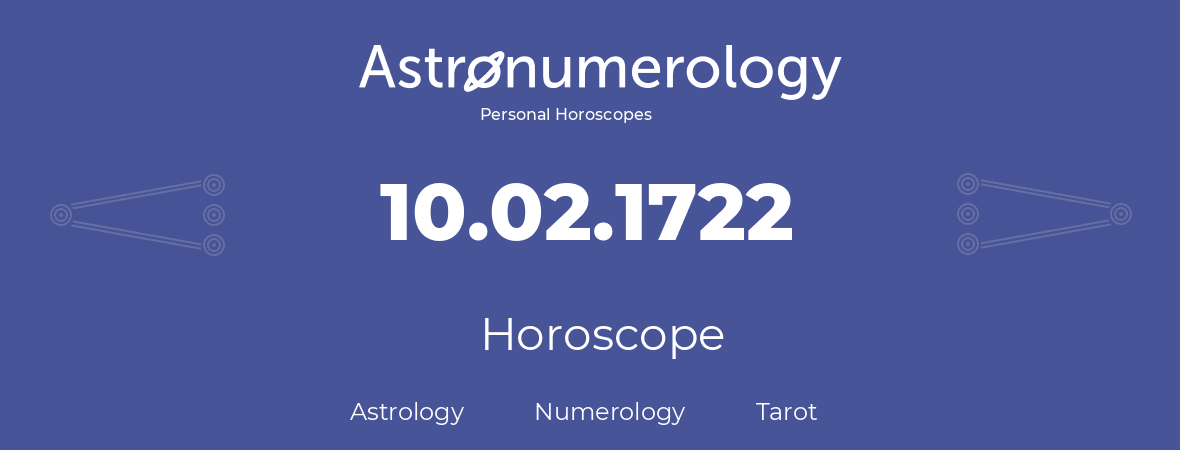 Horoscope for birthday (born day): 10.02.1722 (February 10, 1722)