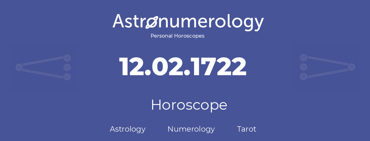 Horoscope for birthday (born day): 12.02.1722 (February 12, 1722)