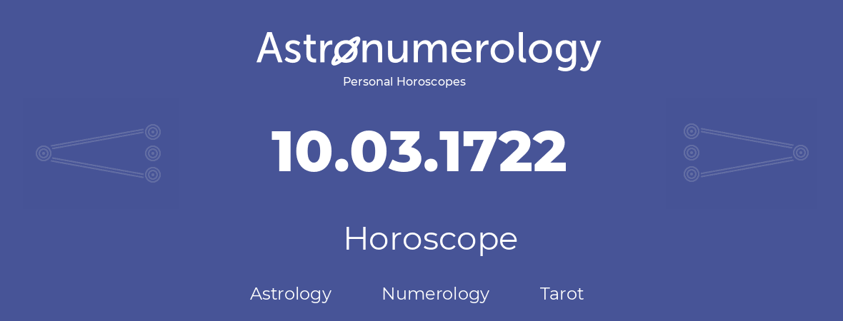 Horoscope for birthday (born day): 10.03.1722 (March 10, 1722)