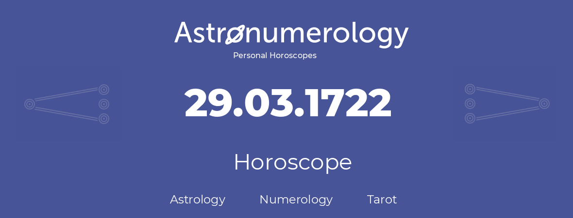 Horoscope for birthday (born day): 29.03.1722 (March 29, 1722)