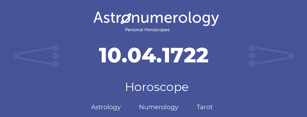 Horoscope for birthday (born day): 10.04.1722 (April 10, 1722)