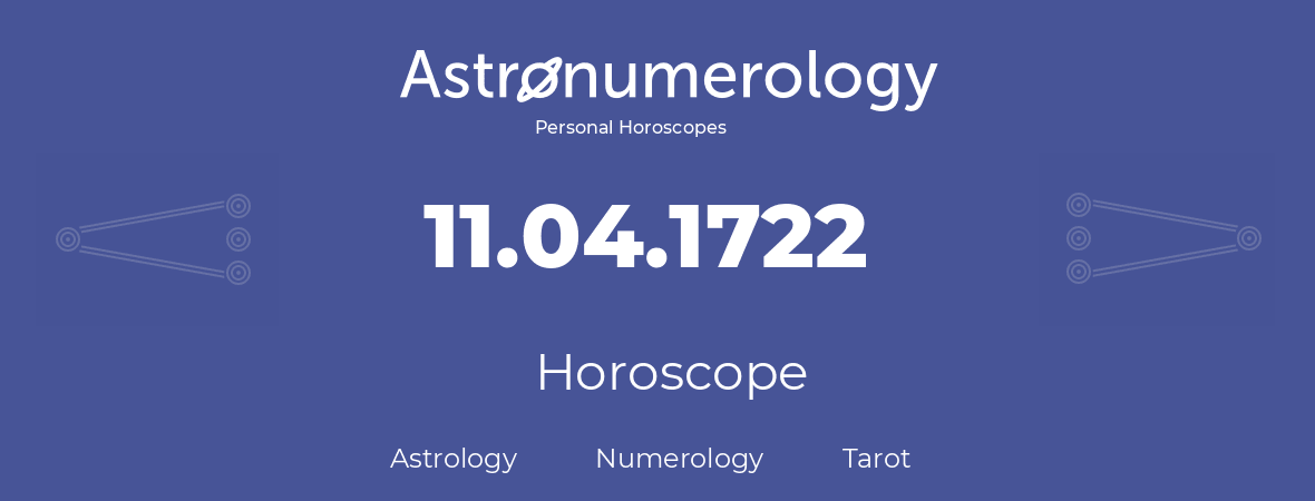 Horoscope for birthday (born day): 11.04.1722 (April 11, 1722)