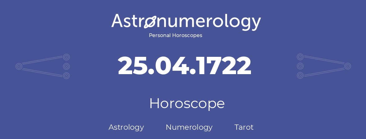 Horoscope for birthday (born day): 25.04.1722 (April 25, 1722)