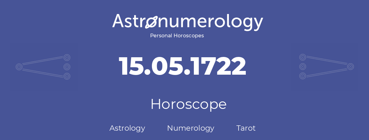 Horoscope for birthday (born day): 15.05.1722 (May 15, 1722)