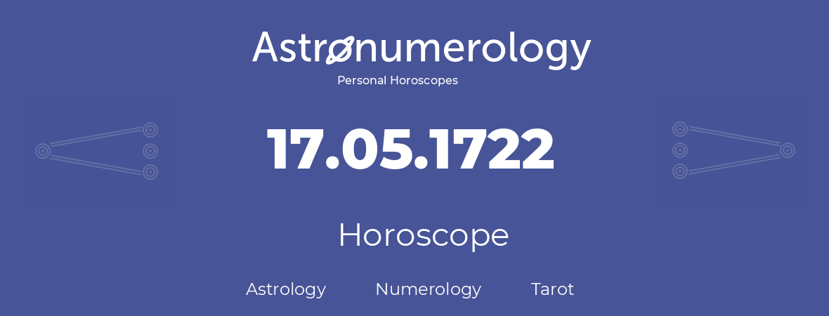 Horoscope for birthday (born day): 17.05.1722 (May 17, 1722)