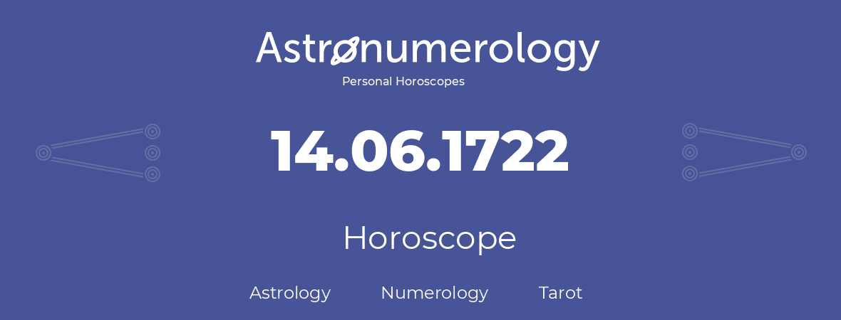 Horoscope for birthday (born day): 14.06.1722 (June 14, 1722)