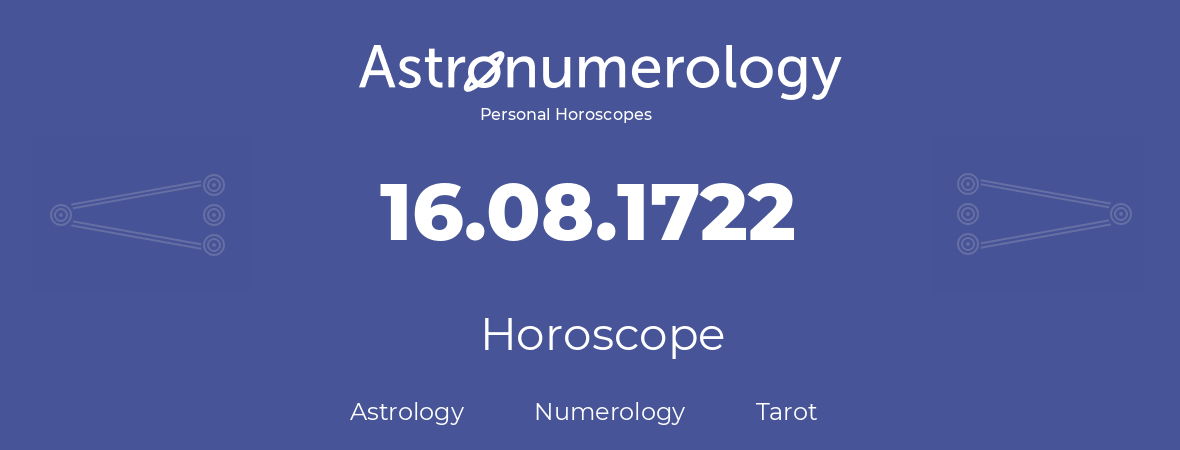 Horoscope for birthday (born day): 16.08.1722 (August 16, 1722)