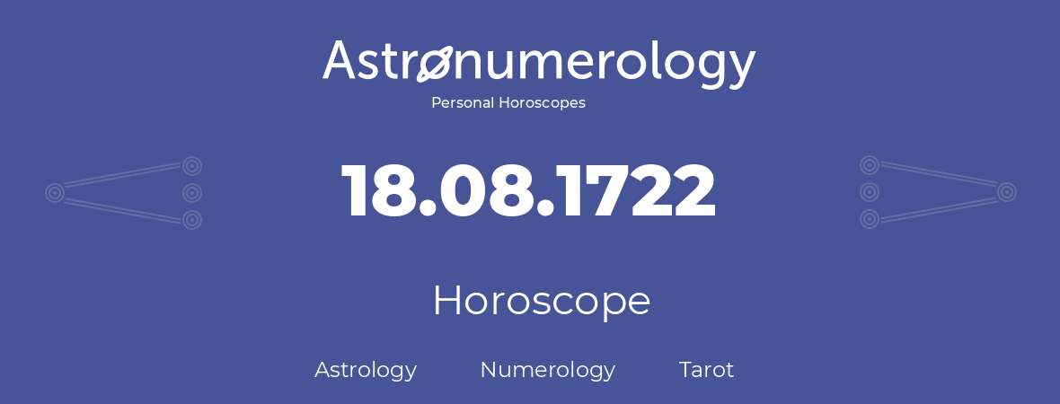 Horoscope for birthday (born day): 18.08.1722 (August 18, 1722)