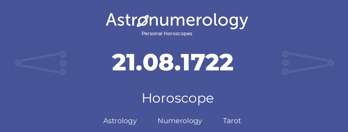 Horoscope for birthday (born day): 21.08.1722 (August 21, 1722)