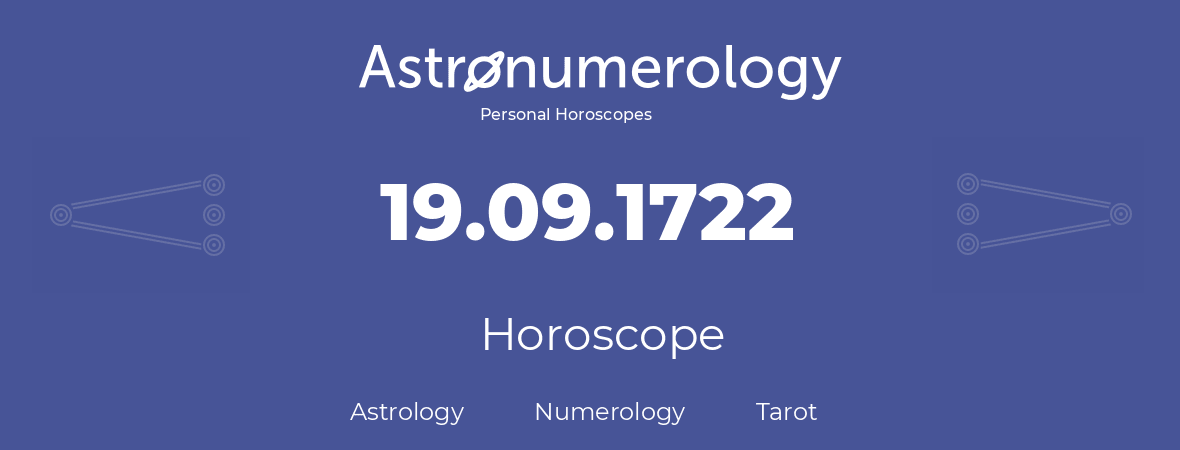 Horoscope for birthday (born day): 19.09.1722 (September 19, 1722)
