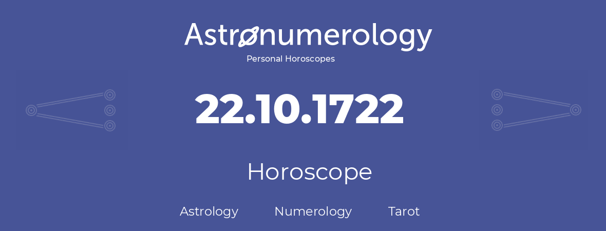 Horoscope for birthday (born day): 22.10.1722 (Oct 22, 1722)