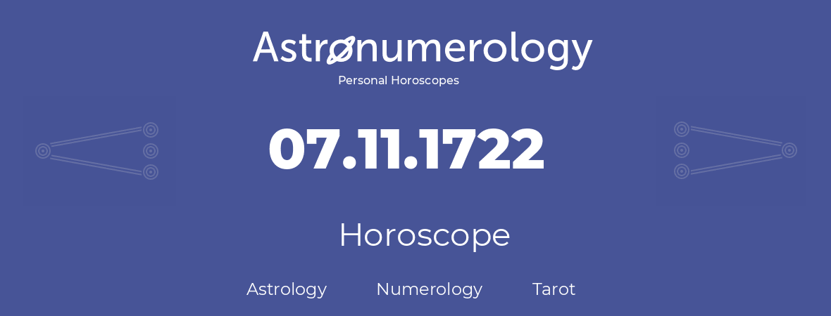 Horoscope for birthday (born day): 07.11.1722 (November 7, 1722)