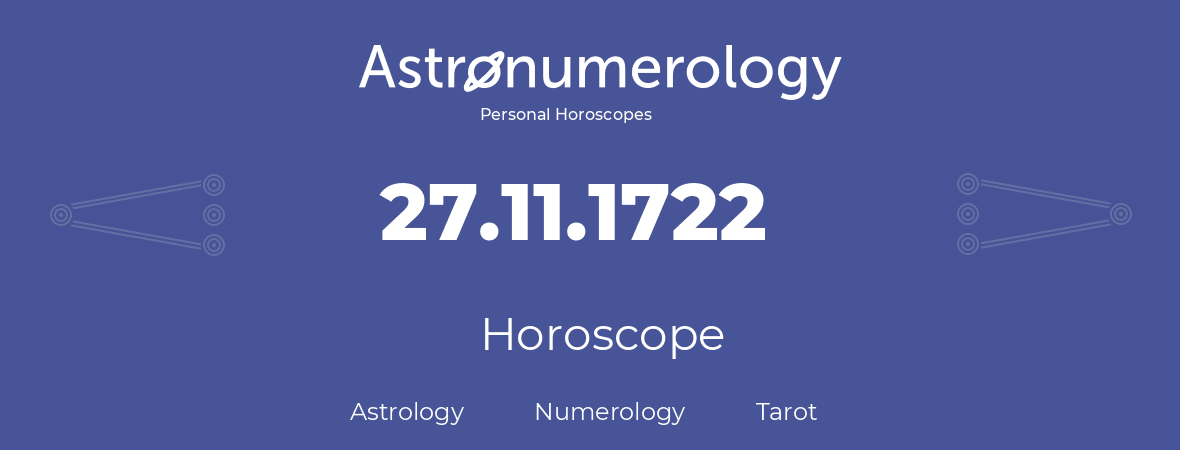 Horoscope for birthday (born day): 27.11.1722 (November 27, 1722)