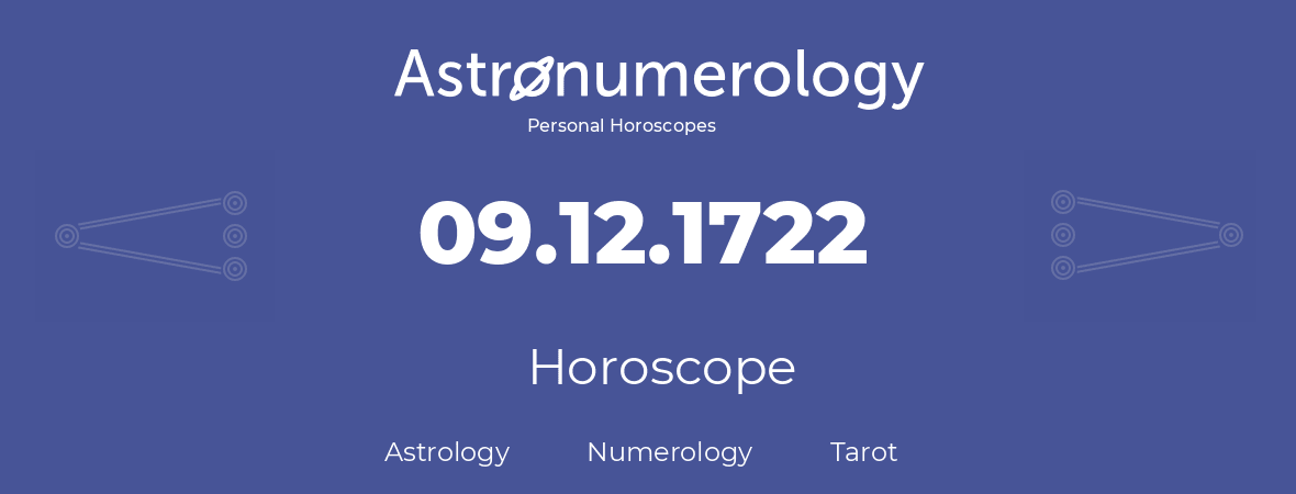 Horoscope for birthday (born day): 09.12.1722 (December 09, 1722)