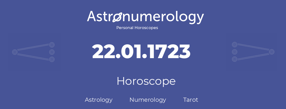 Horoscope for birthday (born day): 22.01.1723 (January 22, 1723)