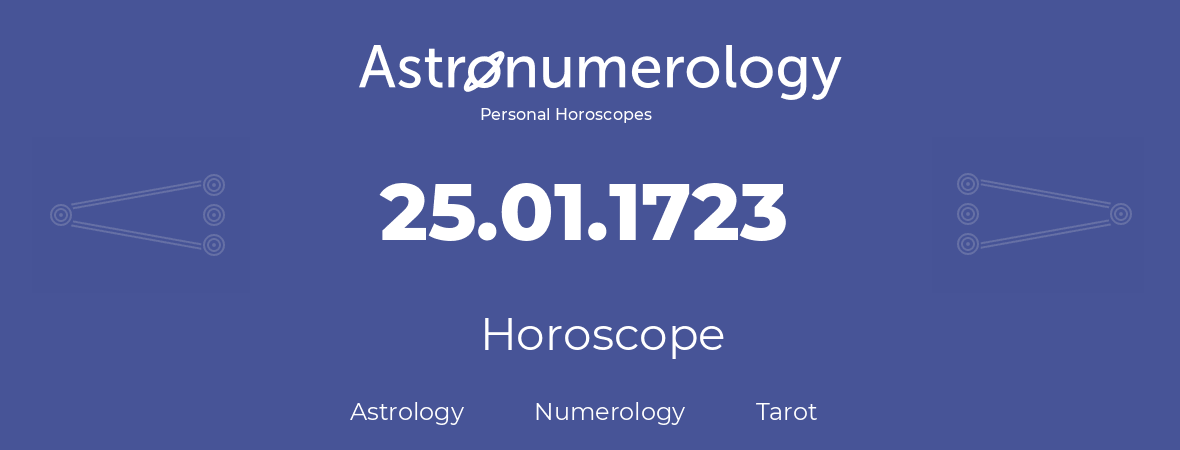 Horoscope for birthday (born day): 25.01.1723 (January 25, 1723)