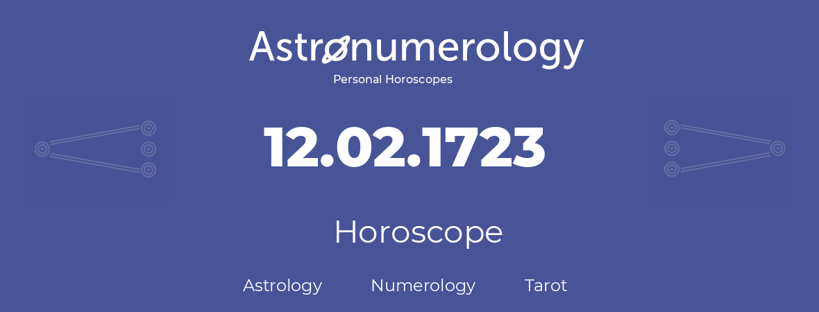 Horoscope for birthday (born day): 12.02.1723 (February 12, 1723)