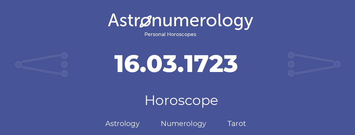 Horoscope for birthday (born day): 16.03.1723 (March 16, 1723)
