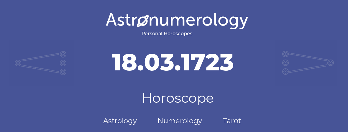Horoscope for birthday (born day): 18.03.1723 (March 18, 1723)