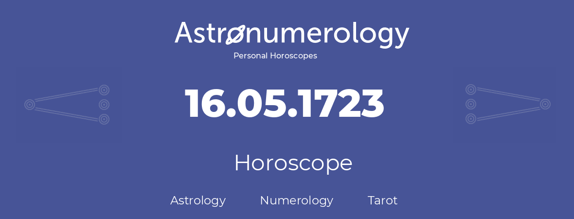 Horoscope for birthday (born day): 16.05.1723 (May 16, 1723)