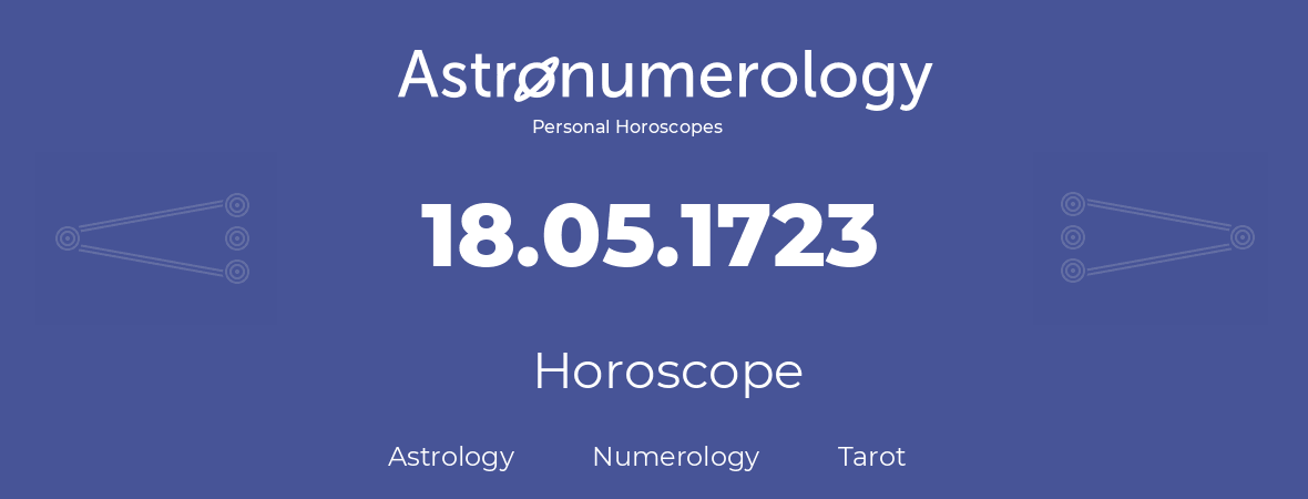 Horoscope for birthday (born day): 18.05.1723 (May 18, 1723)