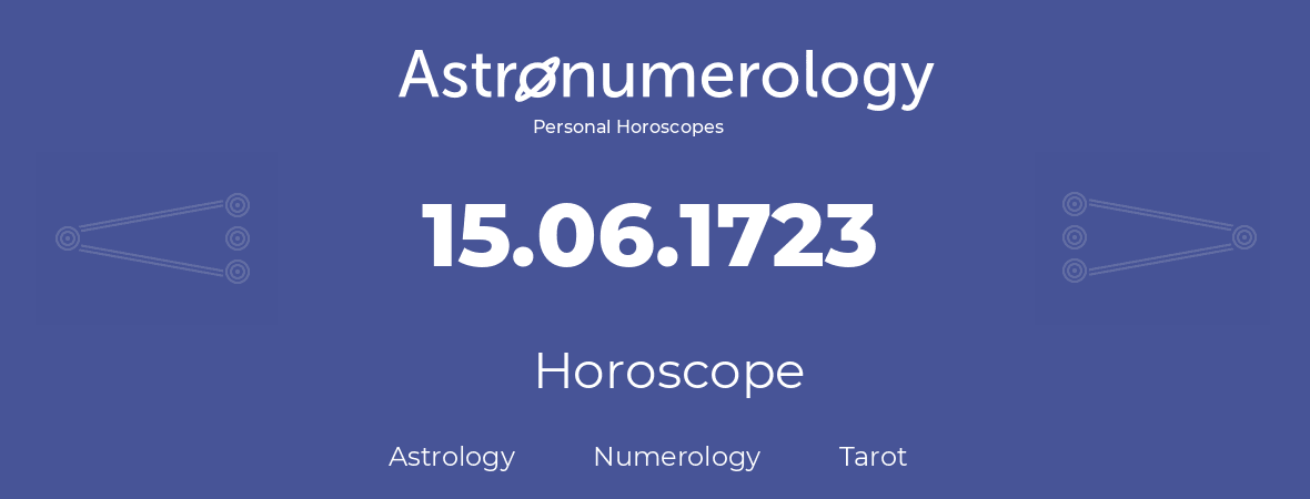 Horoscope for birthday (born day): 15.06.1723 (June 15, 1723)