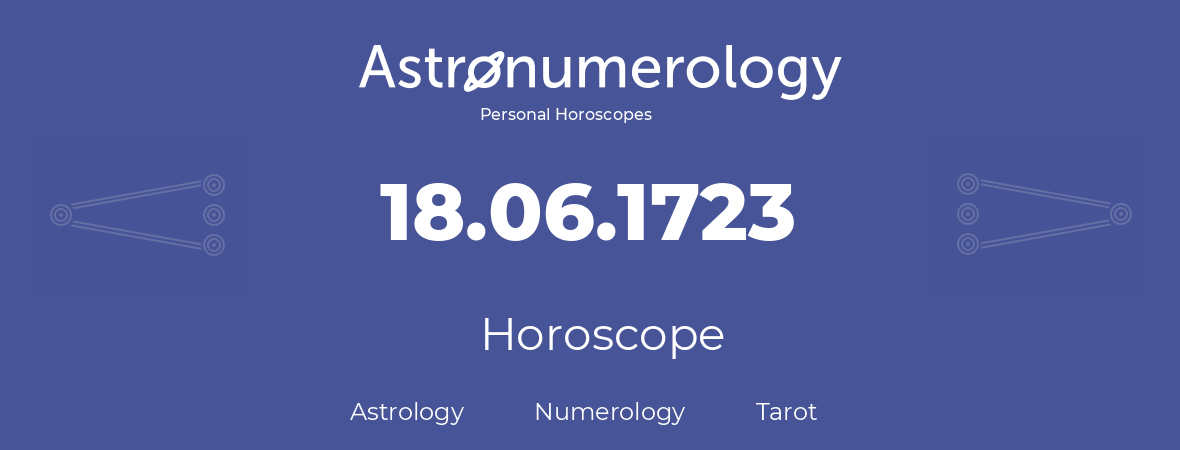 Horoscope for birthday (born day): 18.06.1723 (June 18, 1723)