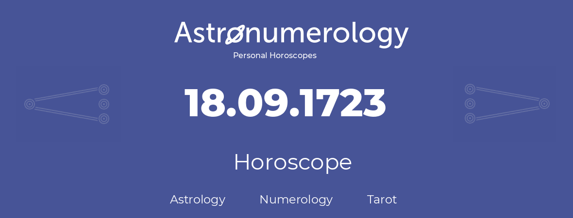 Horoscope for birthday (born day): 18.09.1723 (September 18, 1723)