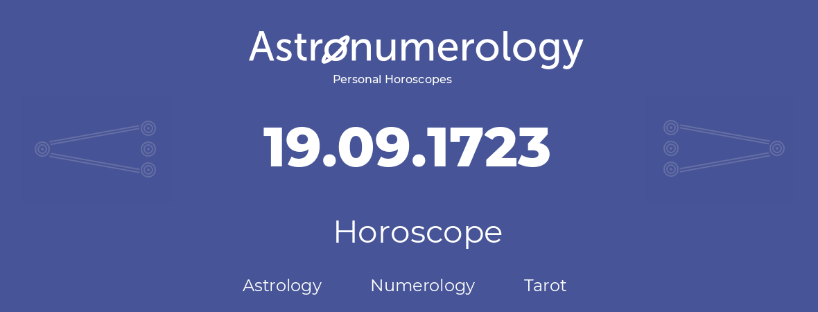 Horoscope for birthday (born day): 19.09.1723 (September 19, 1723)