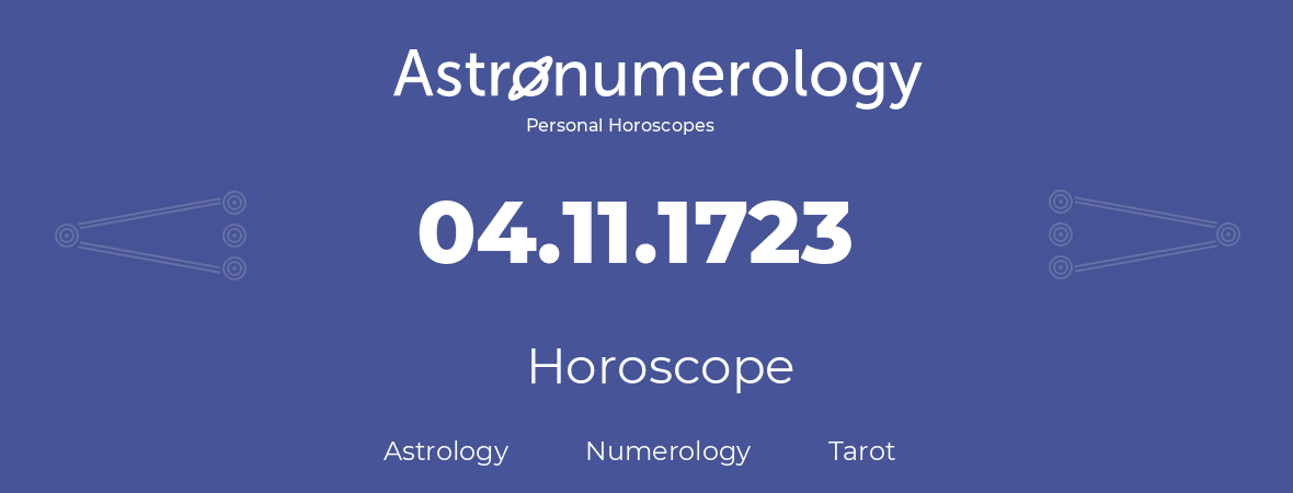 Horoscope for birthday (born day): 04.11.1723 (November 04, 1723)