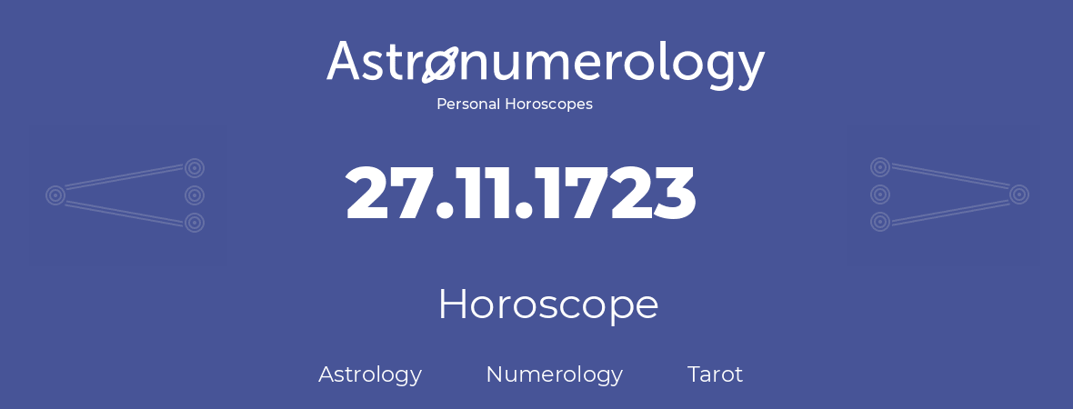 Horoscope for birthday (born day): 27.11.1723 (November 27, 1723)