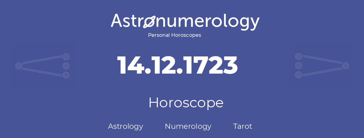 Horoscope for birthday (born day): 14.12.1723 (December 14, 1723)