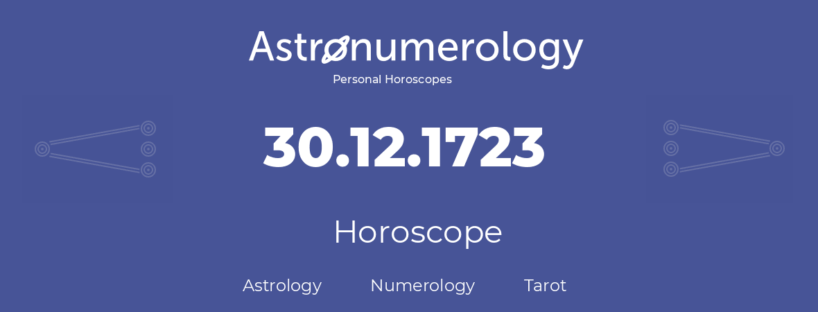 Horoscope for birthday (born day): 30.12.1723 (December 30, 1723)