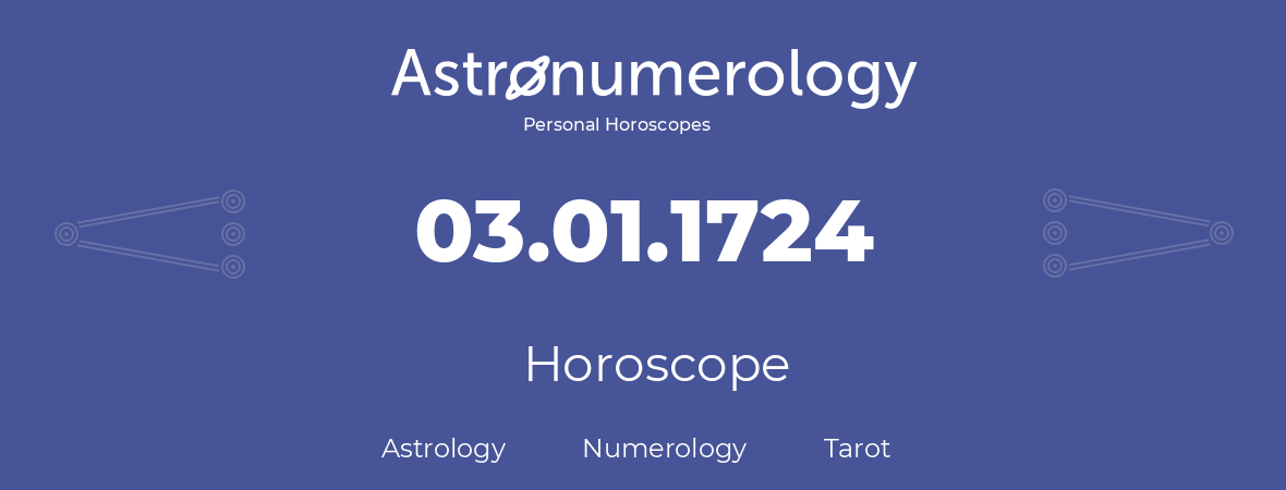 Horoscope for birthday (born day): 03.01.1724 (January 03, 1724)