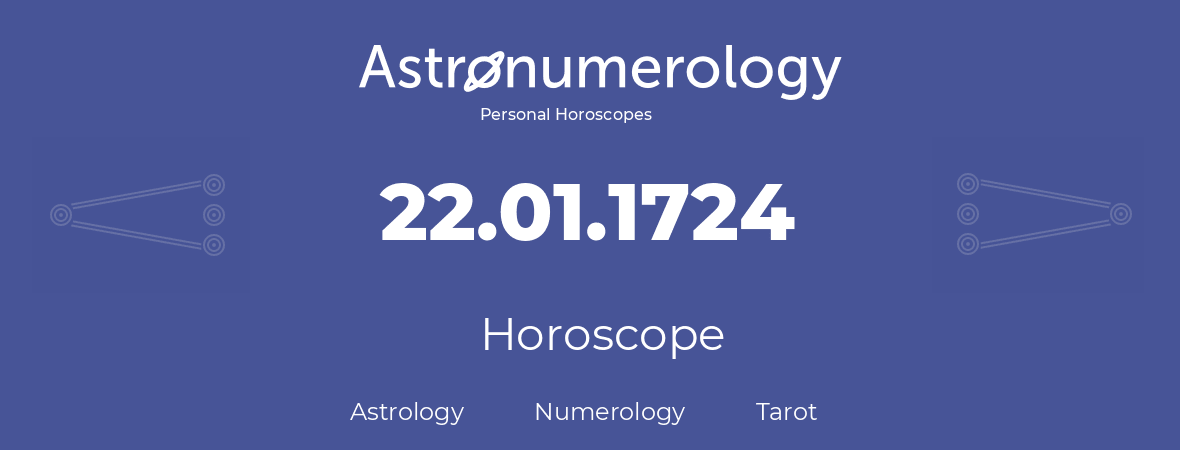 Horoscope for birthday (born day): 22.01.1724 (January 22, 1724)