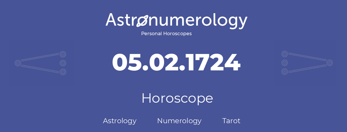 Horoscope for birthday (born day): 05.02.1724 (February 05, 1724)