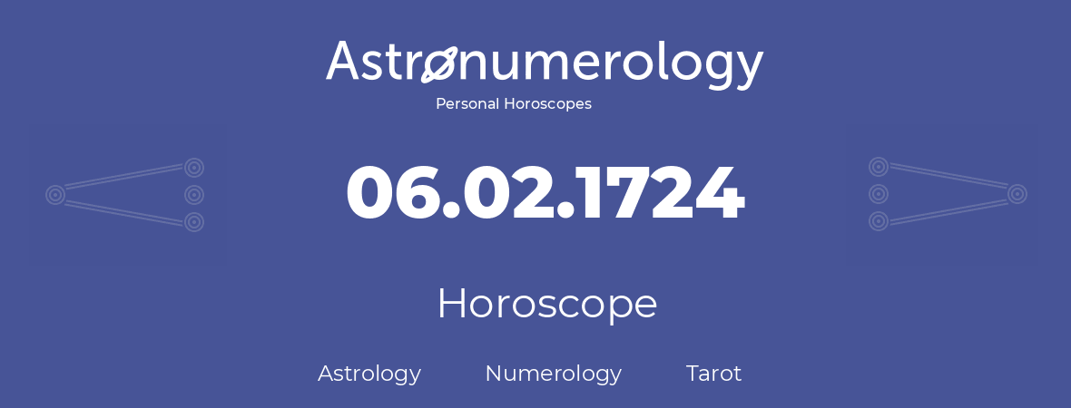 Horoscope for birthday (born day): 06.02.1724 (February 06, 1724)