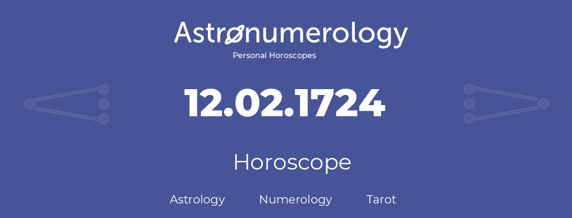 Horoscope for birthday (born day): 12.02.1724 (February 12, 1724)