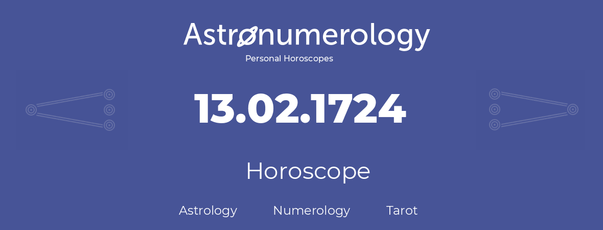 Horoscope for birthday (born day): 13.02.1724 (February 13, 1724)