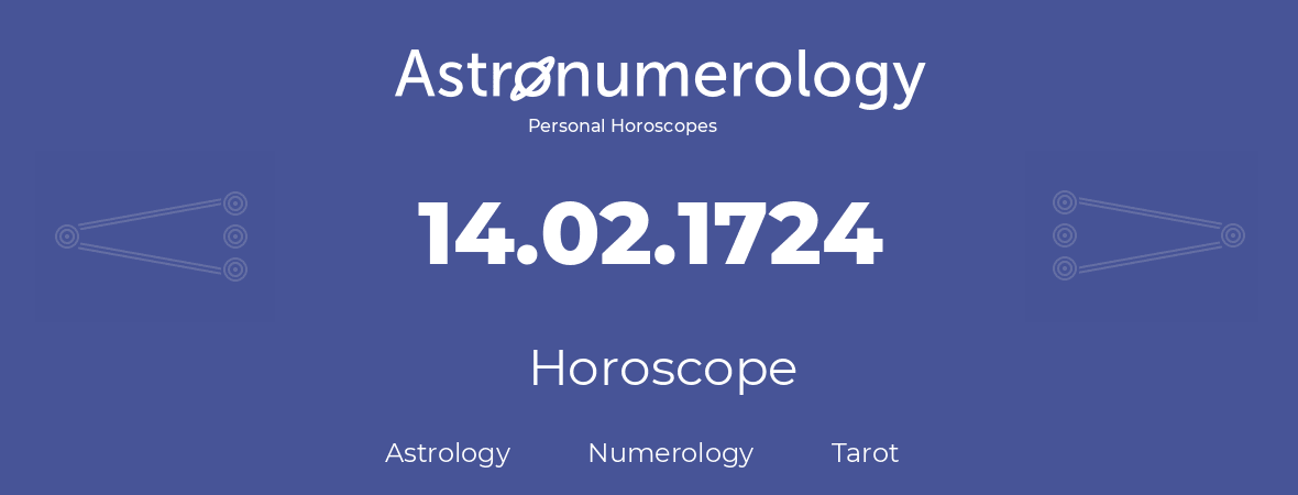 Horoscope for birthday (born day): 14.02.1724 (February 14, 1724)